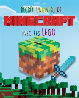 Front cover_Recrée l'univers de Minecraft avec tes LEGO