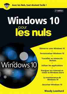 Windows 10 pour les nuls 2e ed. by Woody Leonhard