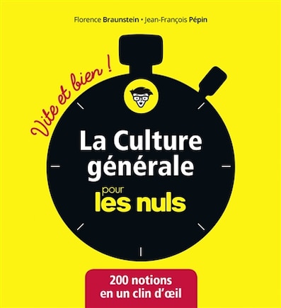 La culture générale pour les nuls: 200 notions en un clin d'oeil