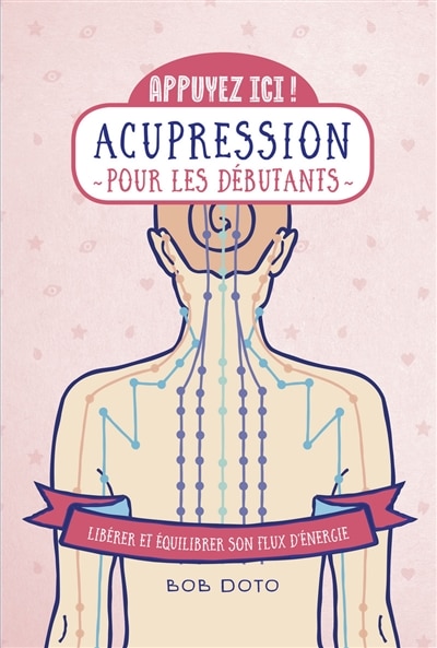 Front cover_Acupression pour les débutants : libérer et équilibrer son flux d'énergie