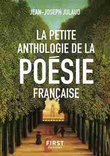 LA PETITE ANTHOLOGIE DE LA POESIE FRANCAISE NOUVELLE EDITION de JEAN-JOSEPH JULAND