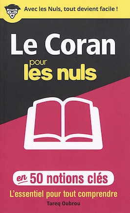 Le Coran pour les nuls en 50 notions clés: l'essentiel pour tout comprendre