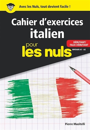 Cahier d'exercices italien pour les nuls: débutant-faux débutant, niveaux A1-A2