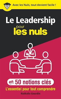 Front cover_Le leadership pour les nuls en 50 notions cl&eacute;s : l'essentiel pour tout comprendre