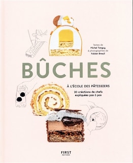 Bûches: 20 créations de chefs expliquées pas à pas