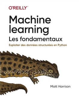 Front cover_Machine learning : les fondamentaux : exploiter des données structurées en Python