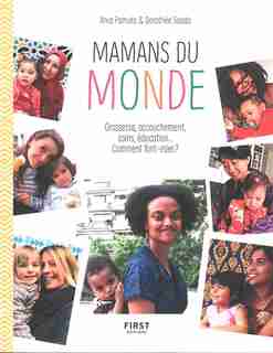 Mamans du monde : grossesse, accouchement, soins, éducation Et elles, comment font-elles ? de ANIA PAMULA