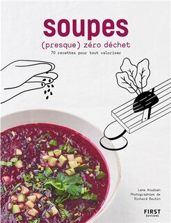 Couverture_Soupes (presque) zéro déchet : 70 recettes pour tout valoriser