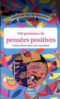 100 GRAMMES DE PENSEES POSITIVES, 3E EDITION