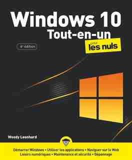 Windows 10 tout en 1 pour les nuls by Woody Leonhard