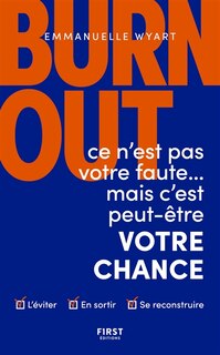 Front cover_Burn-out : ce n'est pas votre faute... : mais c'est peut-être votre chance