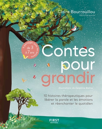 Contes pour grandir: 10 histoires thérapeutiques pour libérer la parole et les émotions et réenchanter le quotidien