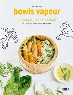 Couverture_Bowls vapeur (presque) z&eacute;ro d&eacute;chet