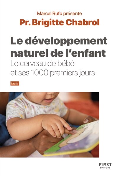 Front cover_Le développement naturel de l'enfant : le cerveau de bébé et ses 1.000 premiers jours : essai