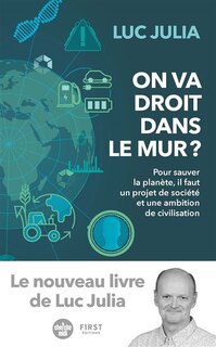 Front cover_On va droit dans le mur ? : pour sauver la planète, il faut un projet de société et une ambition de civilisation