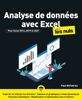 Analyse de données avec Excel pour les nuls: pour Excel 2016, 2019 et 2021