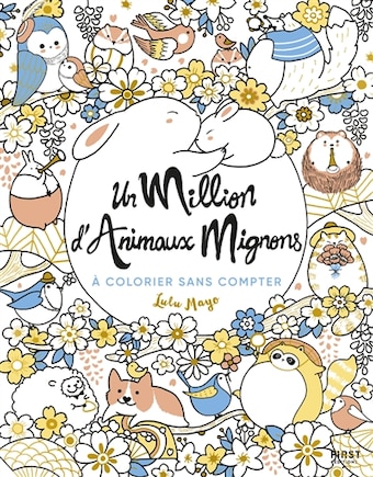 Un million d'animaux mignons: à colorier sans compter