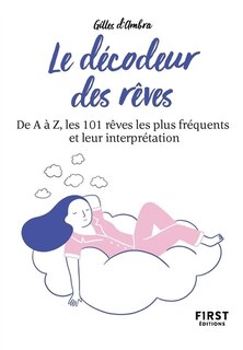 Front cover_Le décodeur des rêves : de A à Z, les 101 rêves les plus fréquents et leur interprétation