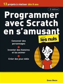 Front cover_Programmer avec Scratch en s'amusant pour les nuls : 13 projets à réaliser dès 8 ans