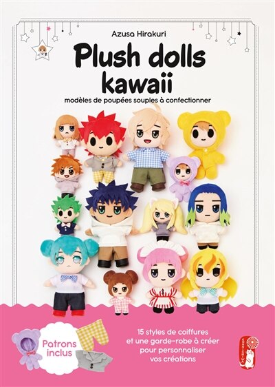 Couverture_Plush dolls kawaii : modèles de poupées souples à confectionner : 15 styles de coiffures et une garde-robe à créer pour personnaliser vos créations