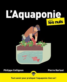 Couverture_L'aquaponie pour les nuls : tout savoir pour pratiquer l'aquaponie chez soi !