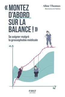 Couverture_Montez d'abord sur la balance ! : se soigner malgré la grossophobie médicale