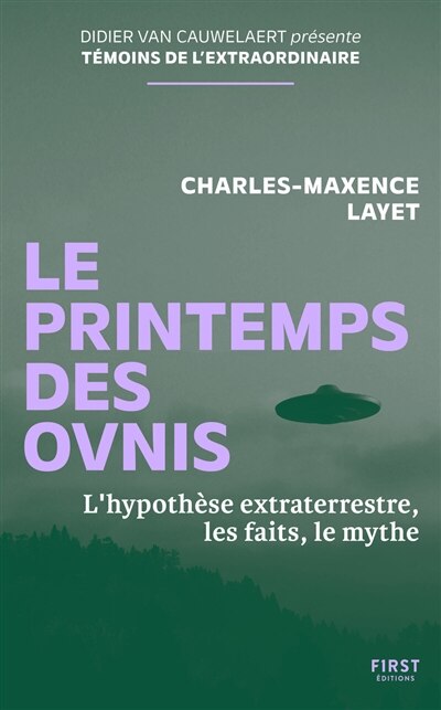 Front cover_Le printemps des ovnis : l'hypothèse extraterrestre, les faits, le mythe