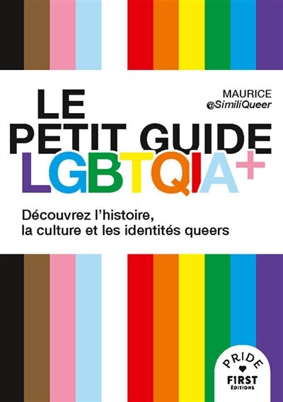 Front cover_Le petit guide LGBTQIA+ : découvrez l'histoire, la culture et les identités queers