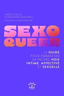 Couverture_Sexo queer : le guide pour embrasser sa propre voie intime, affective et sexuelle