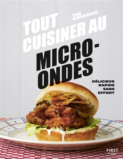 Couverture_Tout cuisiner au micro-ondes : délicieux, rapide, sans effort