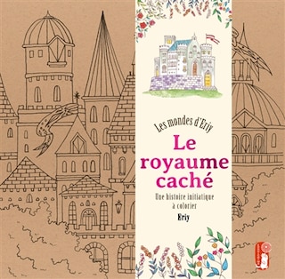 Couverture_Le royaume caché : une histoire initiatique à colorier