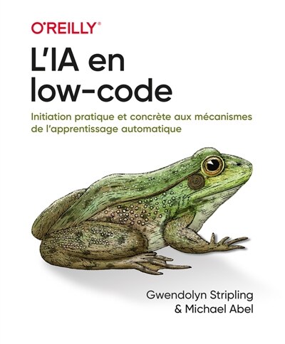 Front cover_L'IA en low-code : initiation pratique et concrète aux mécanismes de l'apprentissage automatique