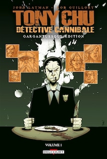Couverture_Tony Chu, détective cannibale : gargantuesque edition, Vol. 1