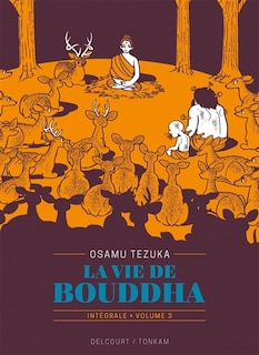 Couverture_La vie de Bouddha : int&eacute;grale, Vol. 3