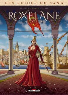 Front cover_Les reines de sang. Roxelane, la Joyeuse, Vol. 2