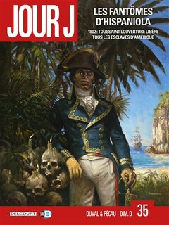 Couverture_Les fantômes d'Hispaniola : 1802 : Toussaint Louverture libère tous les esclaves d'Amérique