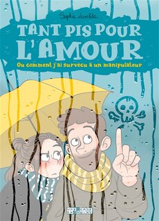Front cover_Tant pis pour l'amour ou Comment j'ai survécu à un manipulateur