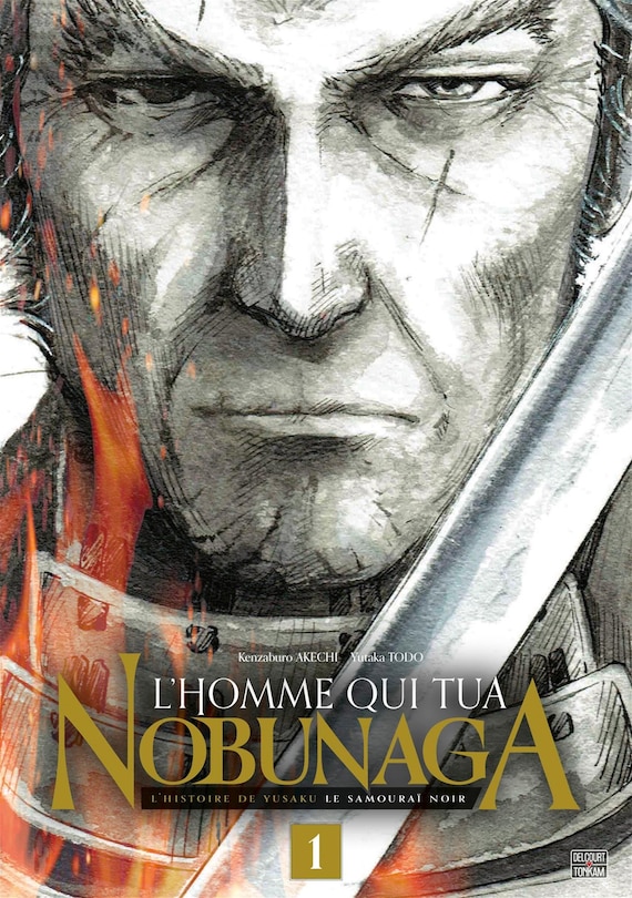 L'homme qui tua Nobunaga : l'histoire de Yasuke le samouraï noir Tome 1