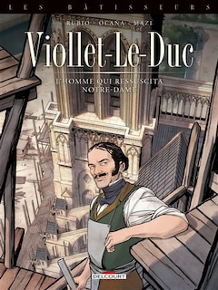 Front cover_Viollet-le-Duc : l'homme qui ressuscita Notre-Dame