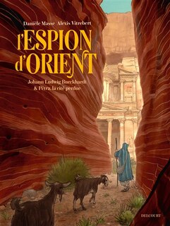 Couverture_L'espion d'Orient : Johann Ludwig Burckhardt et Pétra, la cité perdue