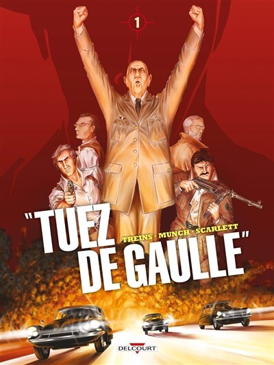 Couverture_Tuez de Gaulle, Vol. 1