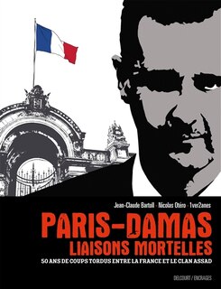 Front cover_Paris-Damas : liaisons mortelles : 50 ans de coups tordus entre la France et le clan Assad