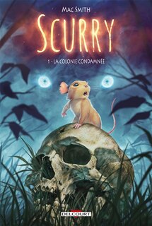 Front cover_Scurry Tome 1 La colonie condamnée