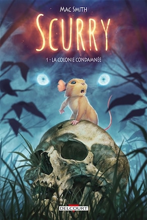 Scurry Tome 1 La colonie condamnée