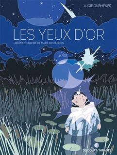 Couverture_Les yeux d'or : librement inspiré de Marie Desplechin