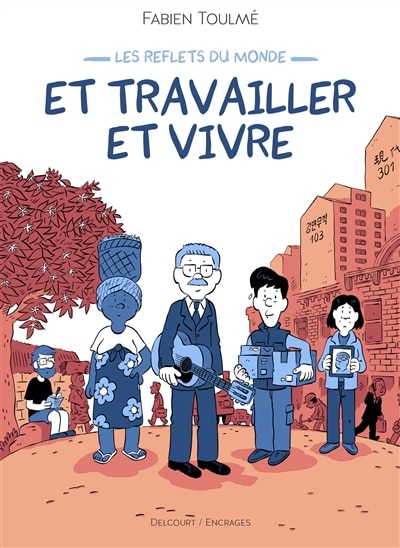 Couverture_LES REFLETS DU MONDE ET TRAVAILLER ET VIVRE