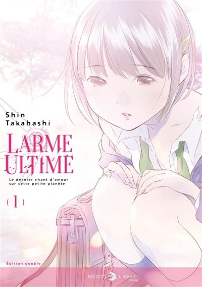 Couverture_Larme ultime : le dernier chant d'amour sur cette petite planète : édition double Tome 1