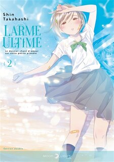Couverture_Larme ultime : le dernier chant d'amour sur cette petite planète : édition double, Vol. 2