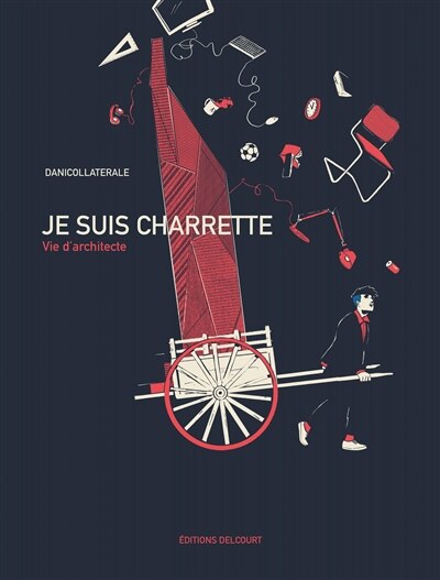 Front cover_Je suis charrette : vie d'architecte