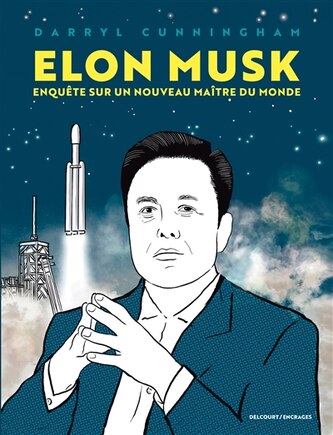 Elon Musk: enquête sur un nouveau maître du monde